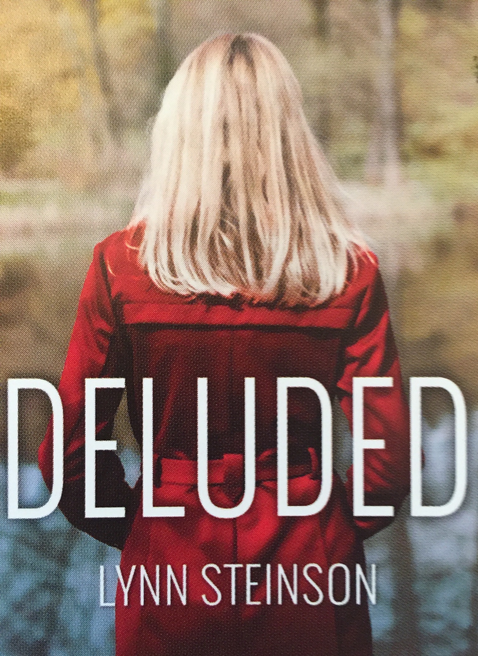 Deluded, the gripping psychological thriller Lynn Steinson's BlogLynn